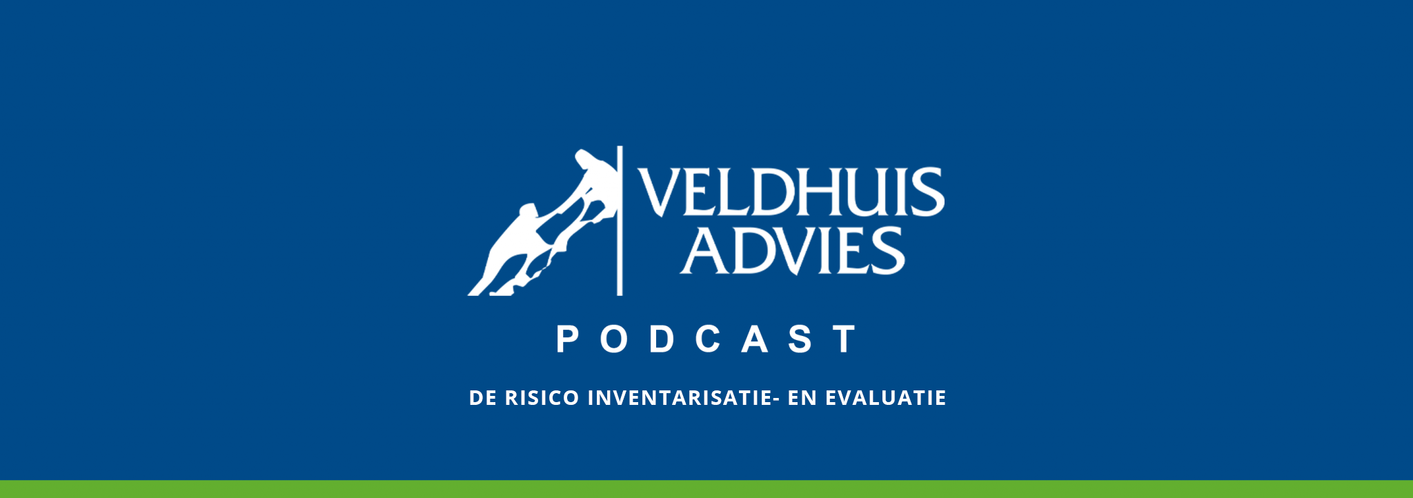 Veldhuis Advies Podcast: De Risico Inventarisatie- en Evaluatie